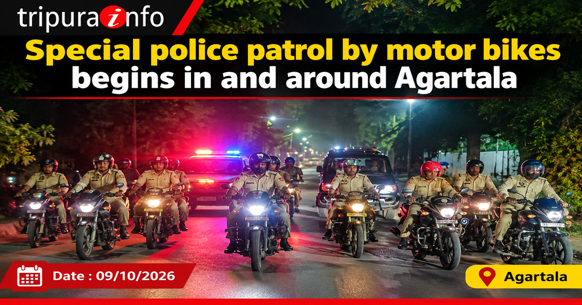 Special police patrol by motor bikes begins in and around Agartala