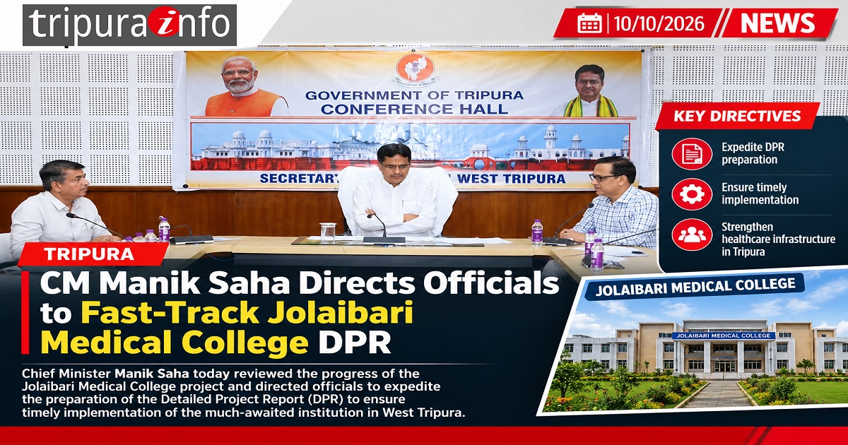 CM Manik Saha Directs Officials to Fast-Track Jolaibari Medical College DPR