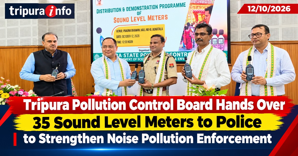 Tripura Pollution Control Board Hands Over 35 Sound Level Meters to Police to Strengthen Noise Pollution Enforcement