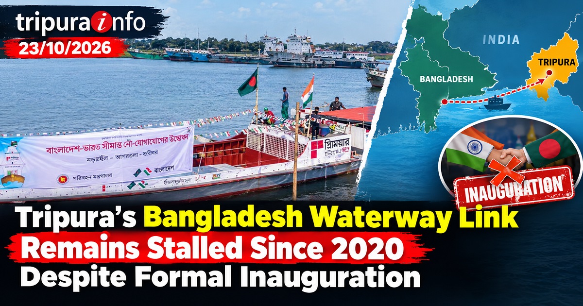 Tripura’s Bangladesh Waterway Link Remains Stalled Since 2020 Despite Formal Inauguration
