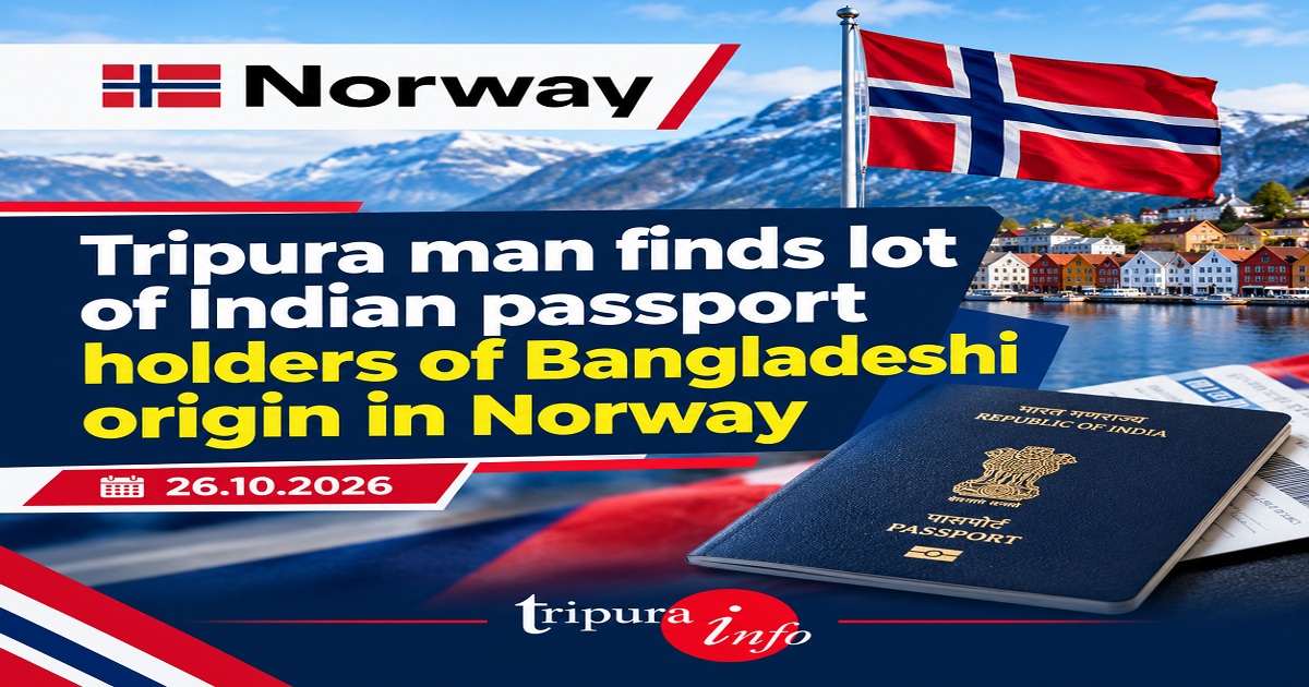 Tripura man finds lot of Indian passport holders of Bangladeshi origin in Norway
