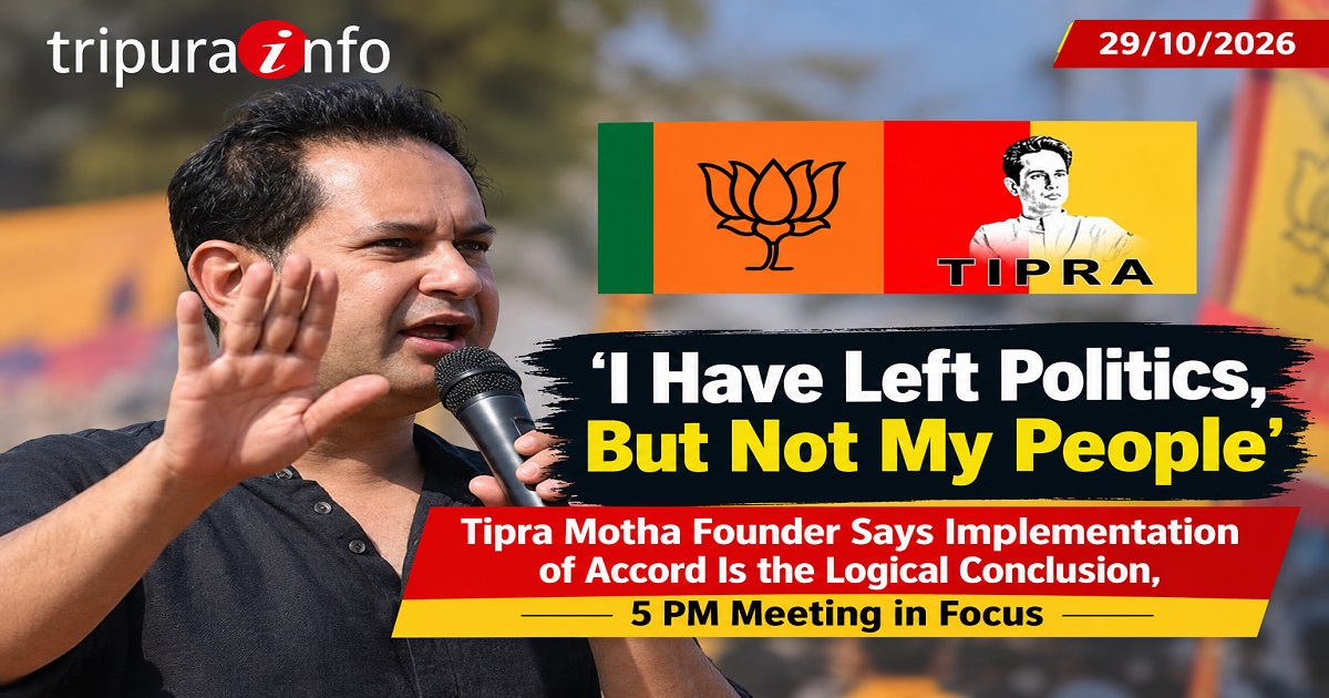 ‘I Have Left Politics, But Not My People’: Tipra Motha Founder Says Implementation of Accord Is the Logical Conclusion, 5 PM Meeting in Focus